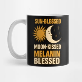 Sun-Blessed. Moon-Kissed. Melanin Blessed. Mug